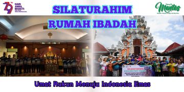Amalkan Bakti dengan Kerukunan Silaturahim Rumah Ibadah